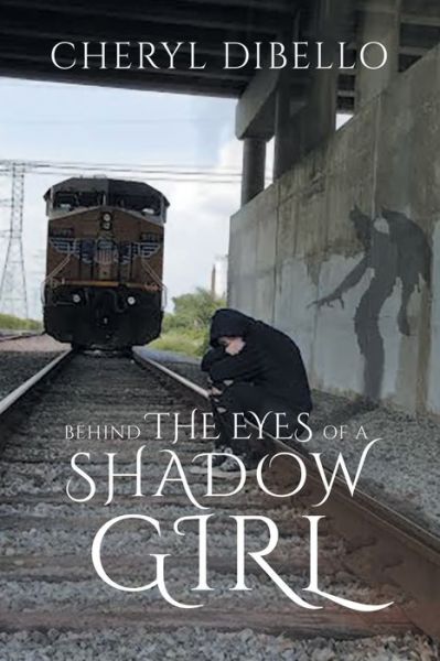 Cover for Cheryl Dibello · Behind the Eyes of a Shadow Girl (Paperback Book) (2022)