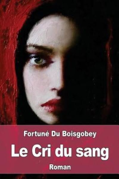 Fortune Du Boisgobey · Le Cri du sang (Paperback Book) (2017)