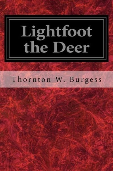 Cover for Thornton W Burgess · Lightfoot the Deer (Paperback Book) (2017)