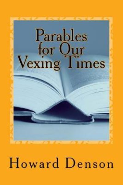 Cover for Howard Denson · Parables for Our Vexing Times (Paperback Book) (2018)