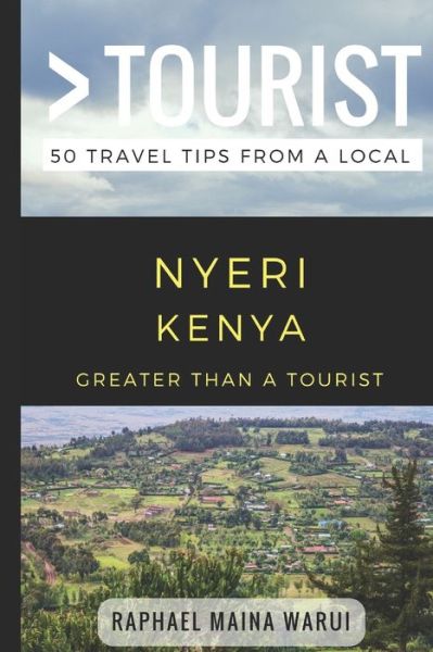 Cover for Raphael Maina Warui · Greater Than a Tourist- Nyeri Kenya (Paperback Book) (2018)