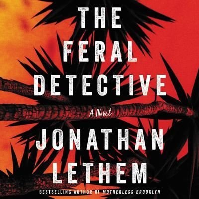The Feral Detective Lib/E - Jonathan Lethem - Muziek - HarperCollins - 9781982552473 - 6 november 2018