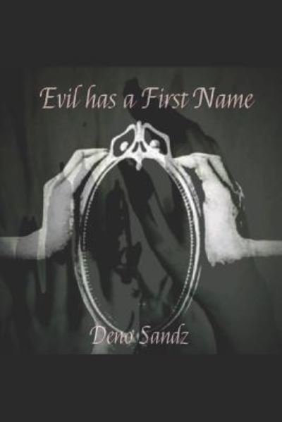 Cover for Deno Sandz · Evil Has a First Name (Paperback Book) (2018)