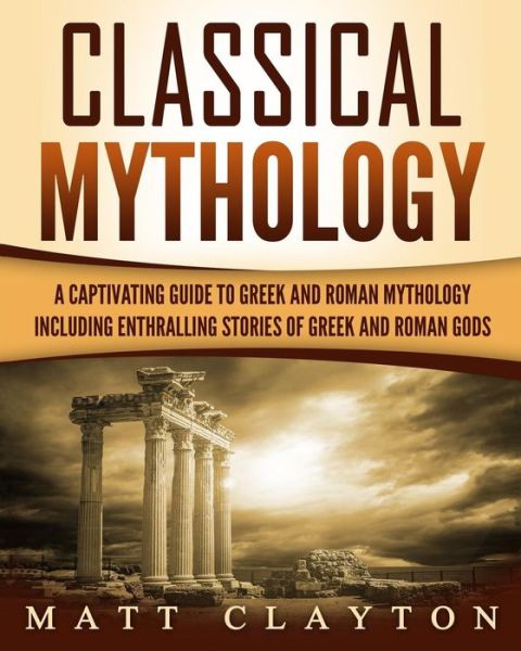 Cover for Matt Clayton · Classical Mythology (Paperback Book) (2018)