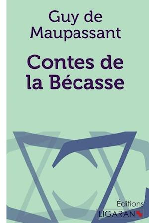 Cover for Guy de Maupassant · Contes de la Bécasse (Paperback Book) (2015)