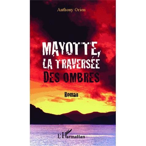 Cover for Anthony Orion · Mayotte, la traversée des ombres (Paperback Book) (2020)