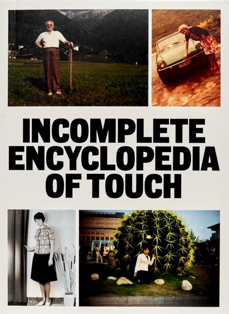 Cover for Erik Kessels · Incomplete Encyclopedia of Touch (Paperback Book) (2024)