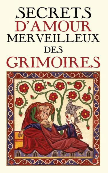 Cover for Collectif · Secrets d'Amour Merveilleux des Grimoires (Paperback Book) (2017)