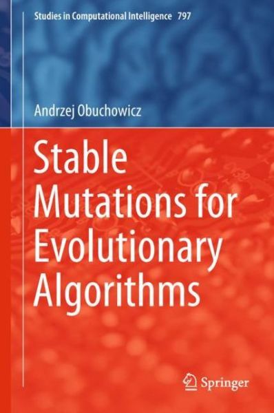 Cover for Obuchowicz · Stable Mutations for Evolutionary Algorithms (Book) [1st ed. 2019 edition] (2018)