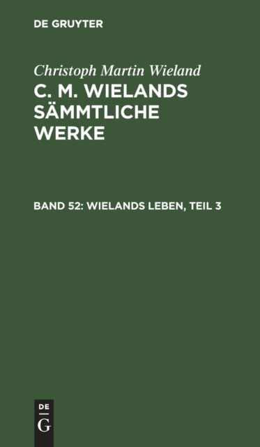 Cover for Christoph Martin Wieland · Wielands Leben, Teil 3 (N/A) (1901)