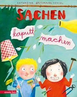 Cover for Katharina Grossmann-Hensel · Sachen kaputt machen (Bok) (2022)