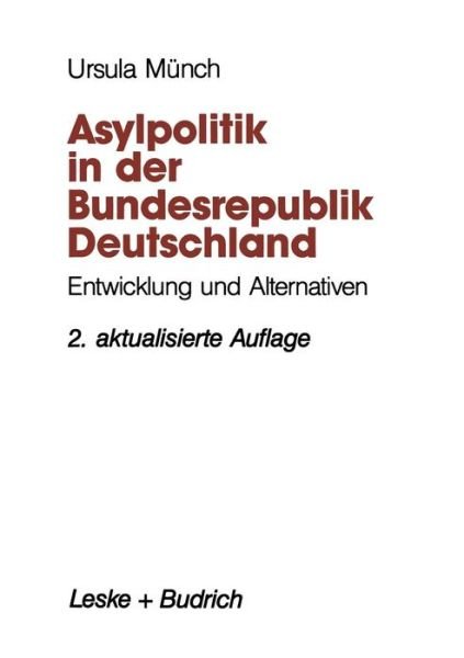 Cover for Ursula Munch · Asylpolitik in Der Bundesrepublik Deutschland: Entwicklung Und Alternativen (Paperback Book) [2nd 2. Aufl. 1993 edition] (2012)