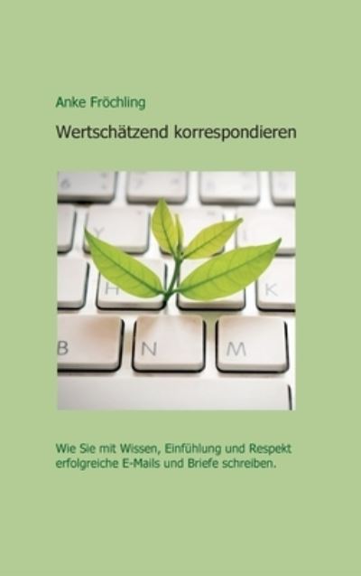 Cover for Anke Froechling · Wertschatzend korrespondieren (Hardcover Book) (2021)