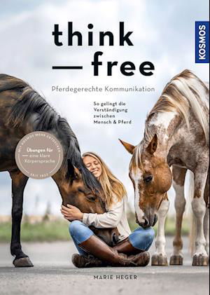 Think free - Pferdegerechte Kommunikation - Marie Heger - Livros - Kosmos - 9783440173473 - 20 de janeiro de 2023