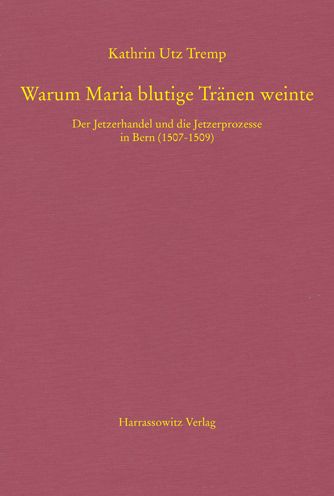 Cover for Kathrin Utz Tremp · Warum Maria Blutige Tranen Weinte (Hardcover Book) (2022)