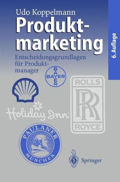 Cover for Udo Koppelmann · Produktmarketing: Entscheidungsgrundlagen Fur Produktmanager (Paperback Book) [6th 6., Uberarb. U. Erw. Aufl. 2001 edition] (2000)