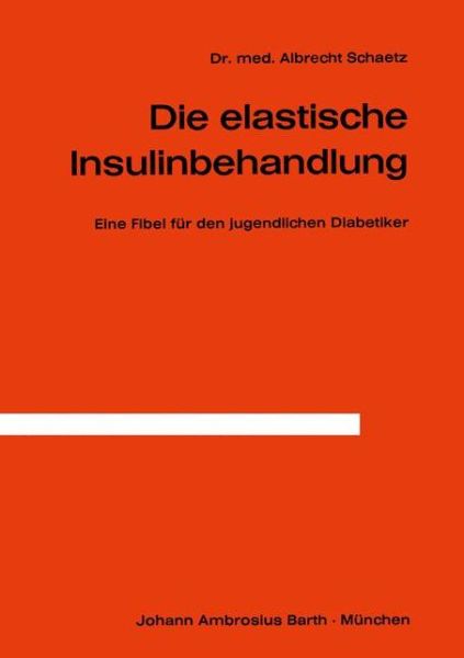 Cover for Albrecht Schaetz · Die Elastische Insulinbehandlung (Paperback Book) [German edition] (1969)