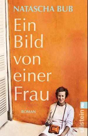 Ein Bild Von Einer Frau - Natascha Bub - Books -  - 9783548068473 - 