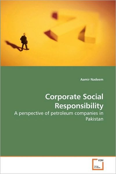 Cover for Aamir Nadeem · Corporate Social Responsibility: a Perspective of Petroleum Companies in Pakistan (Pocketbok) (2010)