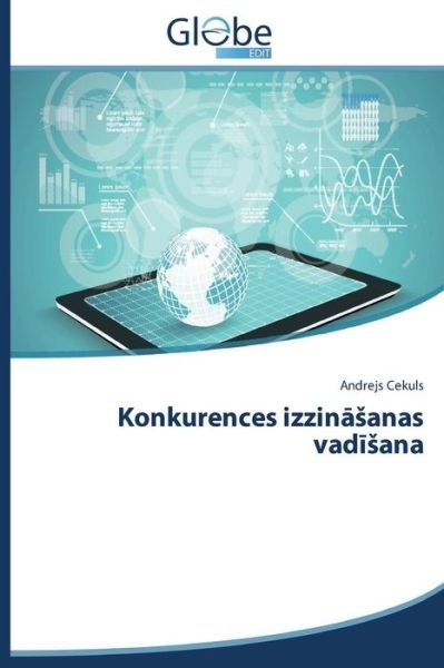 Cover for Cekuls Andrejs · Konkurences Izzina?anas Vadi?ana (Pocketbok) [Latvian edition] (2014)