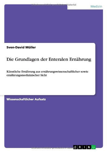 Cover for Sven-david Muller · Die Grundlagen Der Enteralen Ernahrung (Taschenbuch) [German edition] (2011)