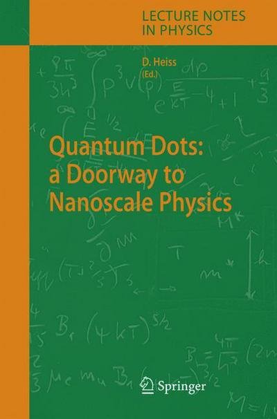 Quantum Dots: a Doorway to Nanoscale Physics - Lecture Notes in Physics - Wd Heiss - Libros - Springer-Verlag Berlin and Heidelberg Gm - 9783642063473 - 22 de octubre de 2010