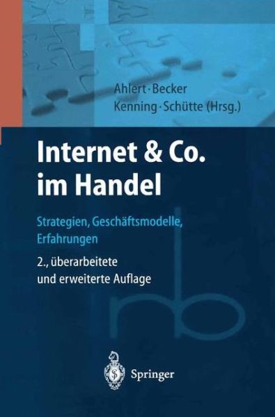 Cover for D Ahlert · Internet &amp; Co. Im Handel: Strategien, Geschaftsmodelle, Erfahrungen - Roland Berger-Reihe: Strategisches Management Fur Konsumgute (Paperback Book) [2nd 2. Aufl. 2001. Softcover Reprint of the Origin edition] (2012)