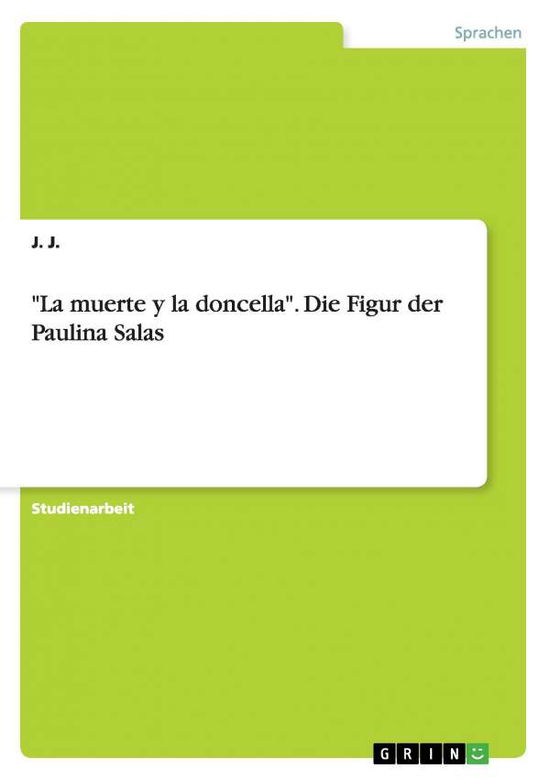 Cover for J J · La muerte y la doncella. Die Figur der Paulina Salas (Paperback Book) [German edition] (2014)