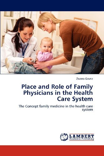 Cover for Zivana Gavric · Place and Role of Family Physicians in the Health Care System: the Concept Family Medicine in the Health Care System (Paperback Bog) (2012)