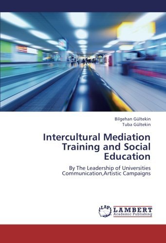 Cover for Tuba Gültekin · Intercultural Mediation Training and Social Education: by the Leadership of Universities Communication,artistic Campaigns (Paperback Book) (2012)