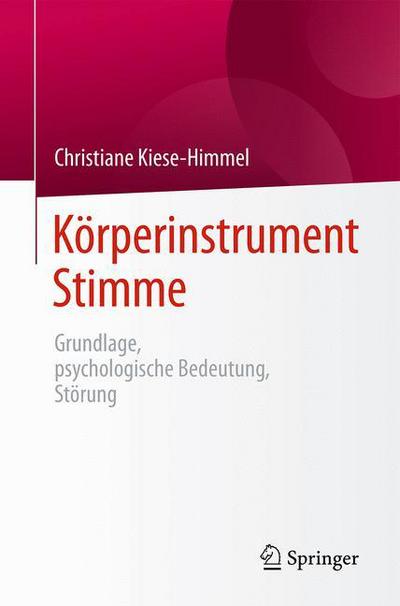 Cover for Christiane Kiese-Himmel · Korperinstrument Stimme: Grundlage, psychologische Bedeutung, Storung (Paperback Book) (2016)