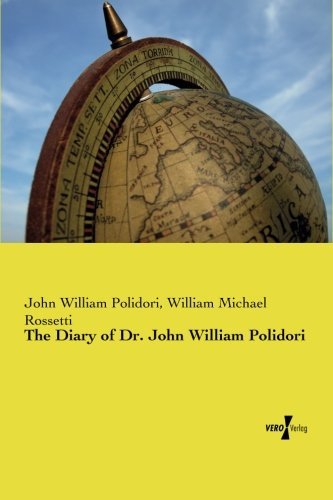 Cover for William Michael Rossetti · The Diary of Dr. John William Polidori (Paperback Book) (2019)