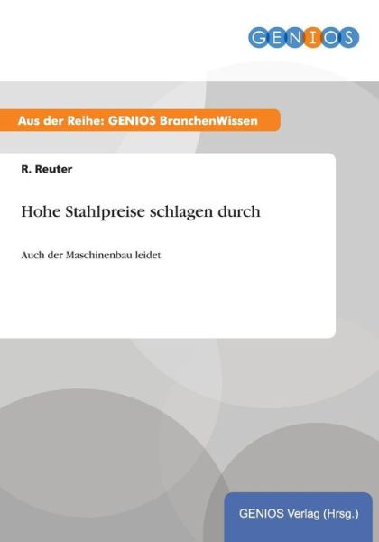 Cover for R Reuter · Hohe Stahlpreise schlagen durch: Auch der Maschinenbau leidet (Paperback Book) (2015)