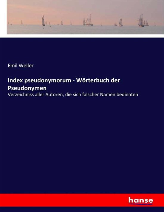 Cover for Weller · Index pseudonymorum - Wörterbuch (Buch) (2017)