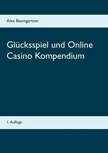 Cover for Glucksspiel und Online Casino Kompendium (Paperback Book) (2019)