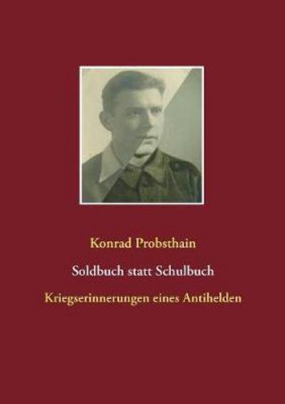 Cover for Probsthain · Soldbuch statt Schulbuch (Bog) (2017)