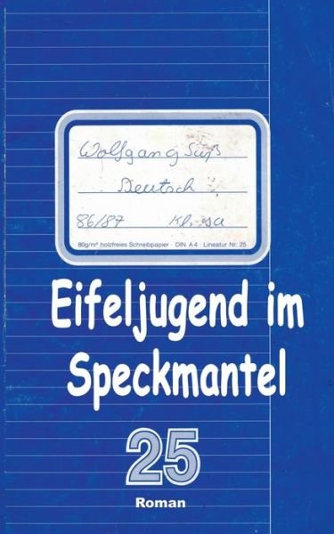Eifeljugend im Speckmantel - Süß - Books -  - 9783750481473 - April 3, 2020
