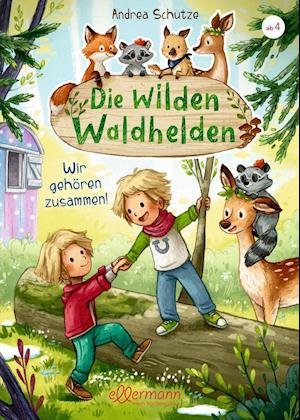 Cover for Andrea Schütze · Die wilden Waldhelden. Wir gehören zusammen! (Hardcover Book) (2022)