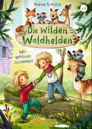 Cover for Andrea Schütze · Die wilden Waldhelden. Wir gehören zusammen! (Inbunden Bok) (2022)