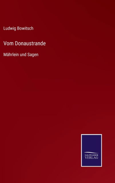 Cover for Ludwig Bowitsch · Vom Donaustrande (Hardcover Book) (2021)