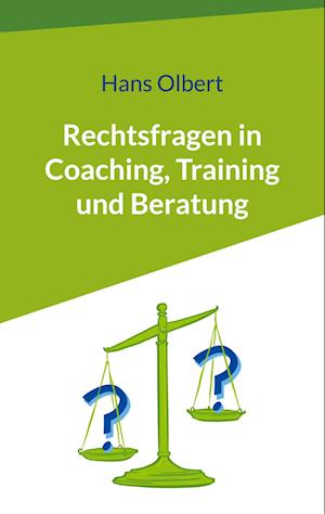 Cover for Hans Olbert · Rechtsfragen in Coaching, Training und Beratung (Paperback Book) (2021)