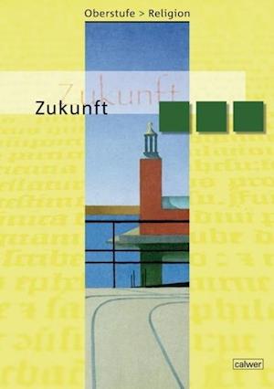 Cover for Oberstufe Religion NEU - Zukunft (Pamphlet) (2013)