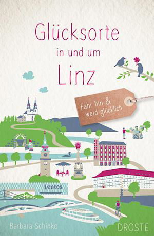 Cover for Barbara Schinko · Glücksorte in und um Linz (Book) (2024)