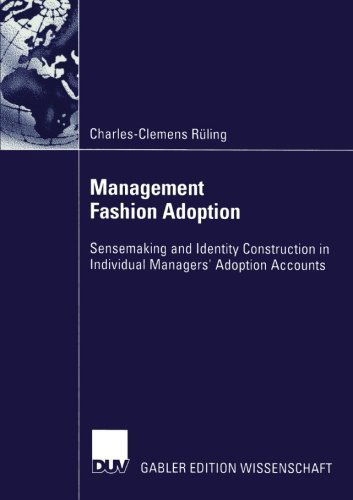 Charles-Clemens Ruling · Management Fashion Adoption: Sensemaking and Identity Construction in Individual Managers' Adoption Accounts (Paperback Book) [2002 edition] (2002)