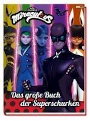 Claudia Weber · Miraculous: Das große Buch der Superschurken (Book) (2024)