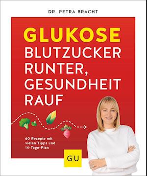 Cover for Petra Bracht · Glukose - Blutzucker Runter, Gesundheit Rauf (Buch)