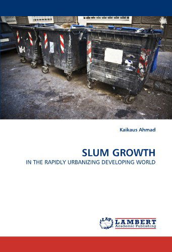 Cover for Kaikaus Ahmad · Slum Growth: in the Rapidly Urbanizing Developing World (Pocketbok) (2010)