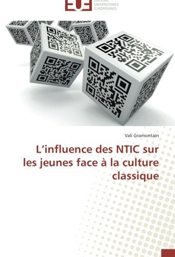 Cover for Vali Gramontain · L'influence Des Ntic Sur Les Jeunes Face À La Culture Classique (Paperback Book) [French edition] (2018)
