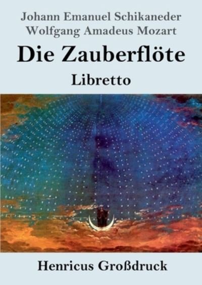 Cover for Johann Emanuel Schikaneder · Die Zauberfloete (Grossdruck) (Paperback Book) (2019)