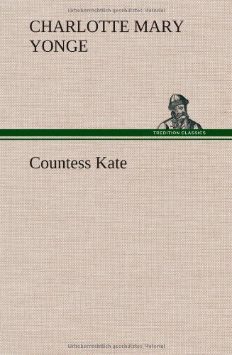 Cover for Charlotte Mary Yonge · Countess Kate (Gebundenes Buch) (2013)
